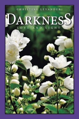 Darkness: Love and Light 1664103929 Book Cover