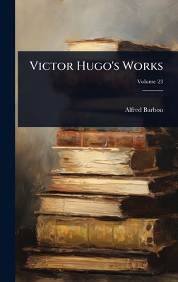Victor Hugo's Works 1024059103 Book Cover
