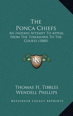 The Ponca Chiefs: An Indians Attempt to Appeal ... 1164238000 Book Cover