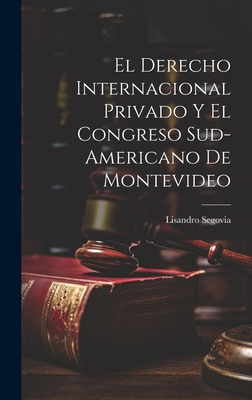El Derecho Internacional Privado y el Congreso ... 1020885580 Book Cover