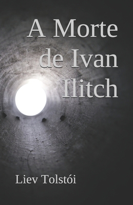 A Morte de Ivan Ilitch [Portuguese] B08KQBYVF5 Book Cover