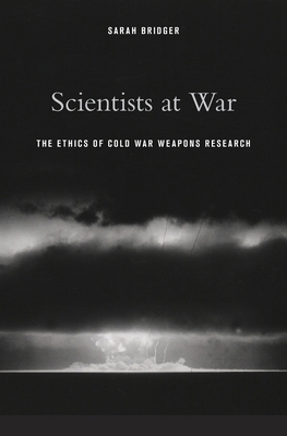 Scientists at War: The Ethics of Cold War Weapo... 0674736826 Book Cover