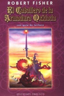 El Caballero de La Armadura Oxidada (Spanish Ed... [Spanish] 9508200057 Book Cover