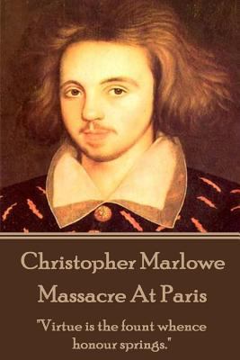 Christopher Marlowe - Massacre At Paris: "Virtu... 1780006470 Book Cover