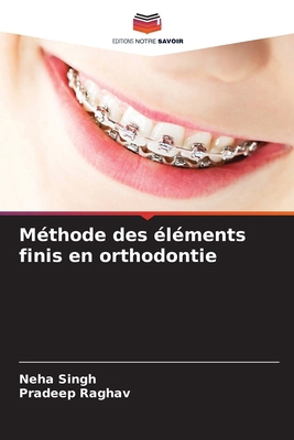 Méthode des éléments finis en orthodontie [French] 6209452205 Book Cover