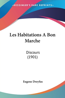 Les Habitations A Bon Marche: Discours (1901) [French] 1160173001 Book Cover