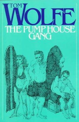 The Pump House Gang 0374520704 Book Cover