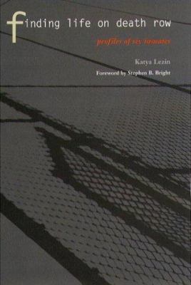 Finding Life On Death Row: Profiles of Six Inmates 1555534570 Book Cover