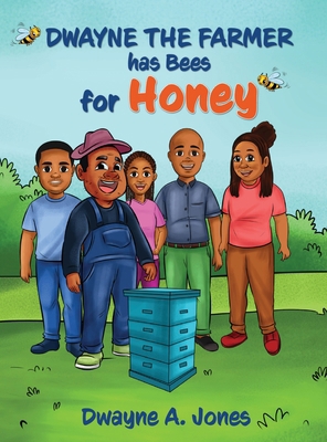 Dwayne the Farmer has Bees for Honey            Book Cover