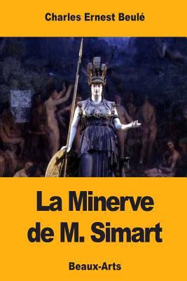 La Minerve de M. Simart [French] 1976540054 Book Cover