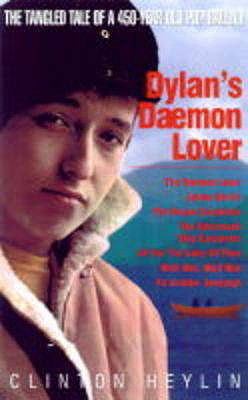 Dylan's Daemon Lover: The Tangled Tale of a 450... 1900924153 Book Cover