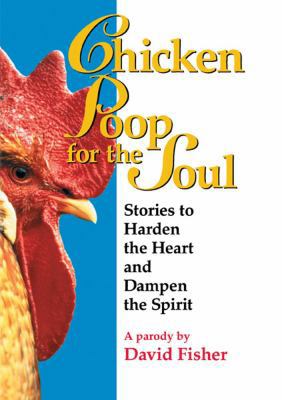 Chicken Poop for the Soul: Stories to Harden th... 0671014420 Book Cover