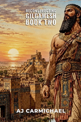 Reconstructing Gilgamesh, Book Two B0H8G8JWLM Book Cover
