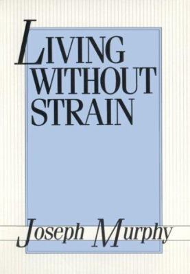 LIVING WITHOUT STRAIN the Inner Meaning of the ... B007TY6XDS Book Cover