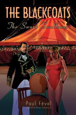 The Black Coats: The Sword-Swallower 1612270247 Book Cover