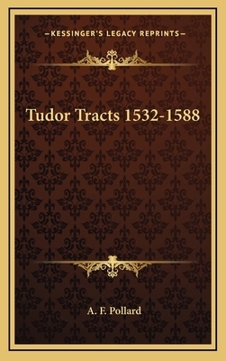 Tudor Tracts 1532-1588 1163496758 Book Cover