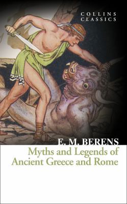 Myths and Legends of Ancient Greece and Rome (C... 0008180555 Book Cover