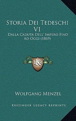 Storia Dei Tedeschi V1: Dalla Caduta Dell' Impe... [Italian] 1166871312 Book Cover