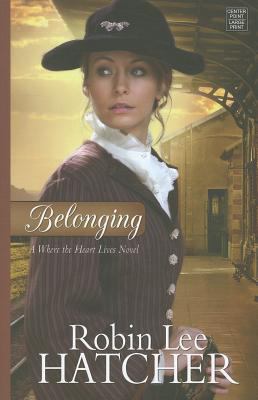 Belonging: Where the Heart Lives [Large Print] 1611732670 Book Cover