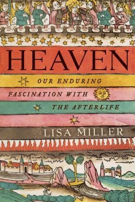 Heaven: Our Enduring Fascination with the After... 0060554754 Book Cover