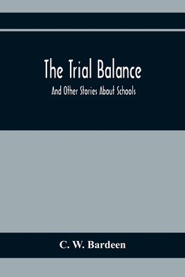 The Trial Balance: And Other Stories About Schools 9354410324 Book Cover