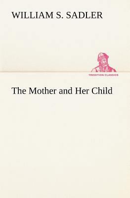 The Mother and Her Child 3849174239 Book Cover