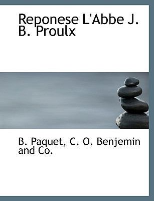 Reponese L'Abbe J. B. Proulx [French] 1140388231 Book Cover