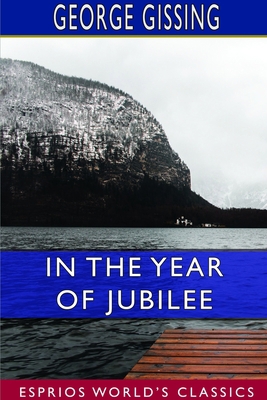 In the Year of Jubilee (Esprios Classics) 1714264092 Book Cover