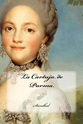 La Cartuja de Parma [Spanish] 1536878014 Book Cover