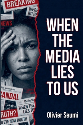 When the media lies to us B0GQX3XSTS Book Cover