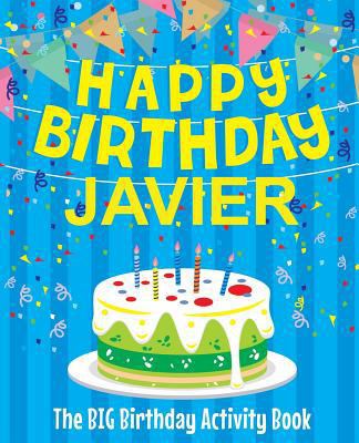 Happy Birthday Javier - The Big Birthday Activi... 1986949915 Book Cover