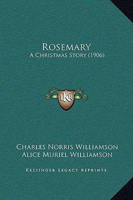 Rosemary: A Christmas Story (1906) 1169268110 Book Cover