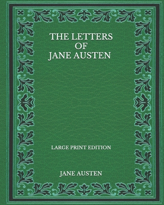 The Letters of Jane Austen - Large Print Edition B08NZWR6TP Book Cover