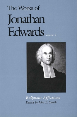 The Works of Jonathan Edwards, Vol. 2: Volume 2... 0300009666 Book Cover