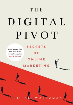 The Digital Pivot: Secrets of Online Marketing 1736621807 Book Cover