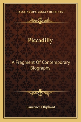 Piccadilly: A Fragment Of Contemporary Biography 1163786454 Book Cover