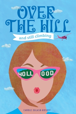 OVER THE HILL and Still Climbing 1792372132 Book Cover