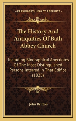 The History And Antiquities Of Bath Abbey Churc... 1165198894 Book Cover