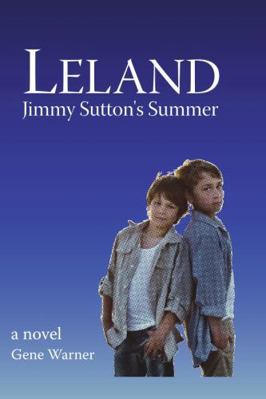 Leland: Jimmy Sutton's Summer 0979789656 Book Cover