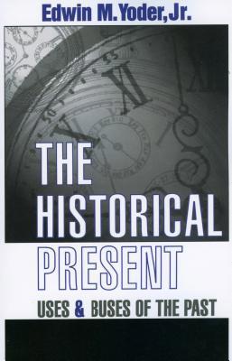 The Historical Present: Uses and Abuses of the ... 0878059857 Book Cover