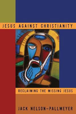 Jesus Against Christianity 1563383624 Book Cover