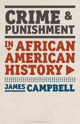 Crime and Punishment in African American History 0230273807 Book Cover