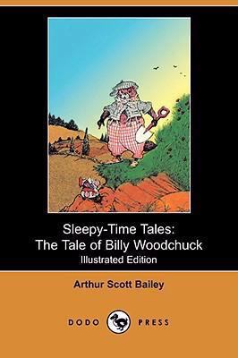 Sleepy-Time Tales: The Tale of Billy Woodchuck ... 140990489X Book Cover