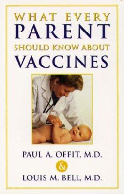 What Every Parent Should Know About Vaccines 0028620097 Book Cover