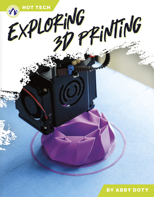Exploring 3D Printing B0GH2CKPG4 Book Cover