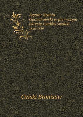 Agenor hrabia Goouchowski w pierwszym okresie r... [Polish] 5518938926 Book Cover