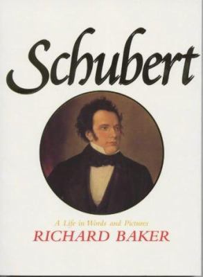 Schubert: A Life in Words and Pictures 0316643688 Book Cover