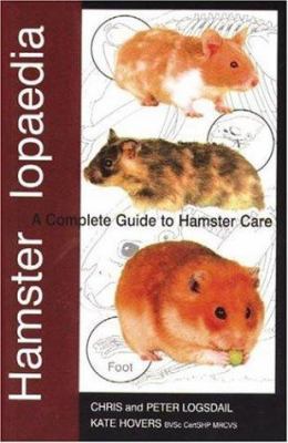 Hamsterlopaedia: A Complete Guide to Hamster Care 1860542468 Book Cover