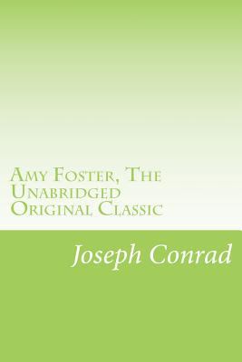 Amy Foster, The Unabridged Original Classic: (R... 1546395954 Book Cover