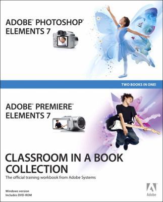 Adobe Photoshop Elements 7 and Adobe Premiere E... 0321573846 Book Cover
